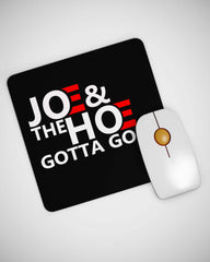 Joe's Gotta Go Funny Mouse pad - ApparelinClick