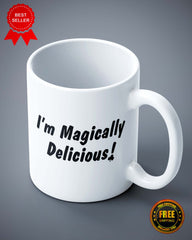 Magically Delicious Sarcastic Cool Funny Ceramic Mug