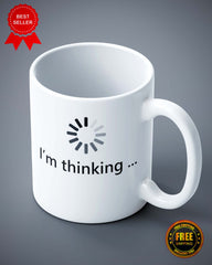 I Am Thinking Funny Ceramic Mug