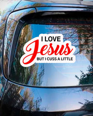 I Love Jesus But I Cuss A Little Sticker