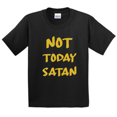 Not Today Satan Printed T-Shirt for Kids - ApparelinClick