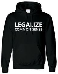 Legalize Common Sense Funny Hoodie