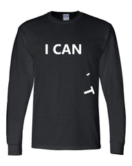 I Can't Funny  Long Sleeve Shirt