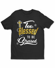 Too Blesseds Jesus Christ Religious Womens T-Shirt