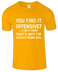 You Find It Offensive I Find It Funny Men's T-Shirt