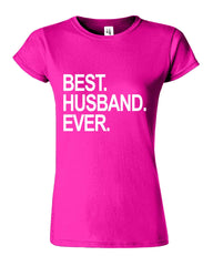 BEST HUSBNAD EVER Funny Womens T-Shirt