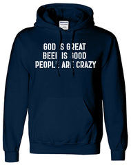 God is Great Beer is Good People Are Crazy Funny Hoodie