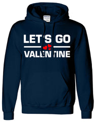 Lets Go Valentines Funny Hoodie