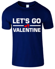 Lets Go Valentines Funny Men's T-Shirt