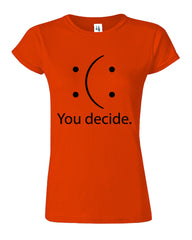 You Decide Womens T-Shirt
