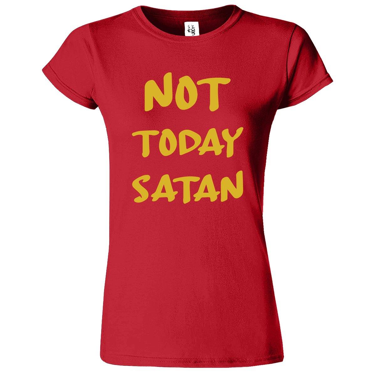 Not Today Satan Printed T-Shirt for Women's - ApparelinClick