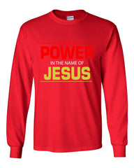 There Is POWER In The Name Of JESUS T-Shirt Christian Religious Long Sleeve Shirt