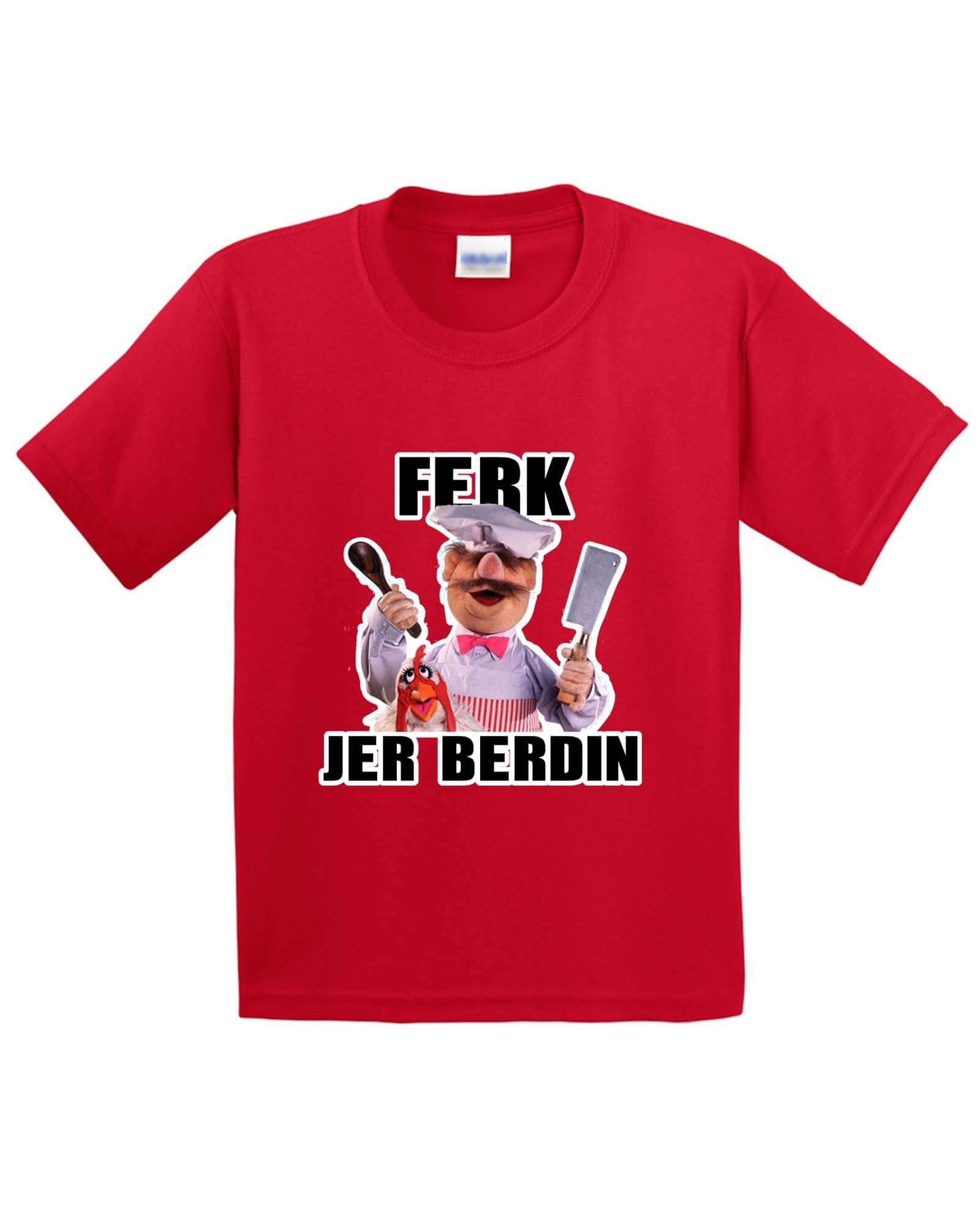 Chef Ferk Jer Berdin Kids T-Shirt - ApparelinClick