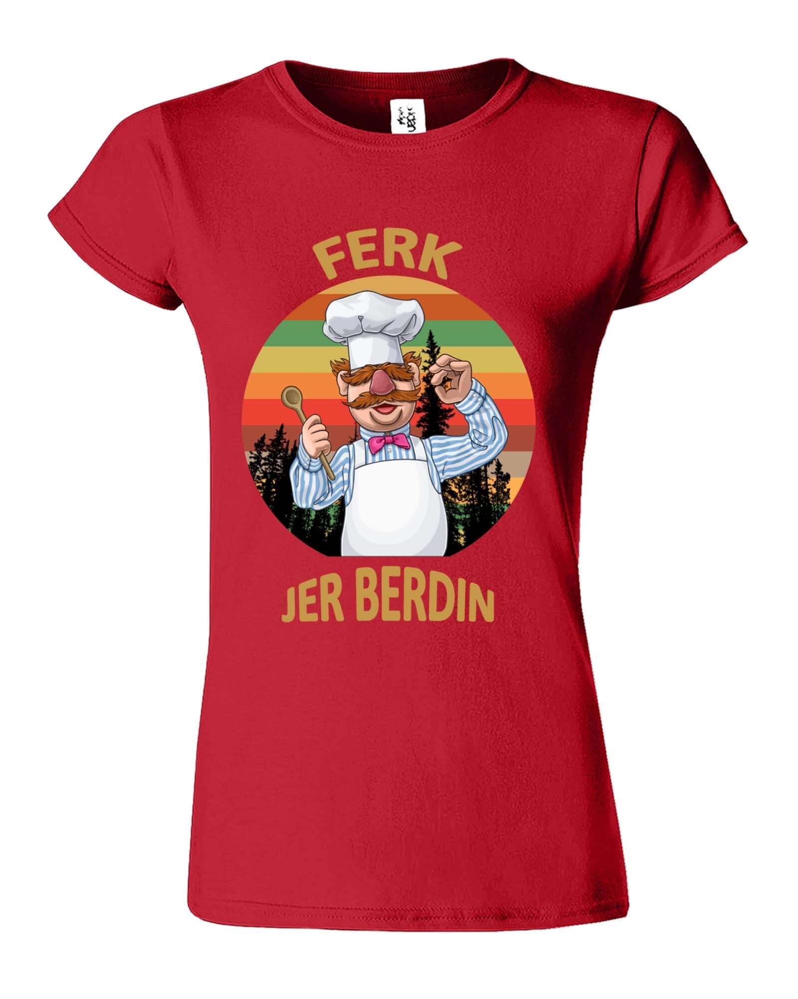 Ferk Jer Berdin Womens T-Shirt - ApparelinClick