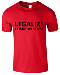 Legalize Common Sense Funny Men's T-Shirt