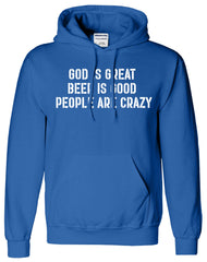 God is Great Beer is Good People Are Crazy Funny Hoodie