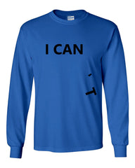 I Can't Funny  Long Sleeve Shirt
