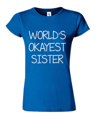 World's Okayest Sister Family Birthday Gift Womens T-Shirt