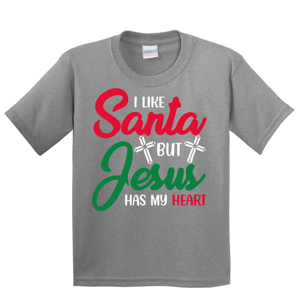 I Like Santa But Jesus Has My Heart Christmas Kids T-Shirt - ApparelinClick