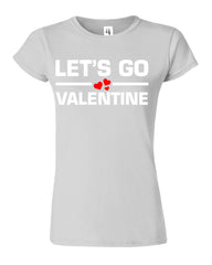 Lets Go Valentines Funny Womens T-Shirt