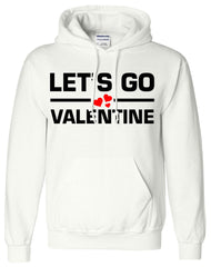 Lets Go Valentines Funny Hoodie