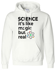 Science It's Like Magic But Real Funny Hoodie