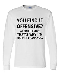 You Find It Offensive I Find It Funny Long Sleeve Shirt