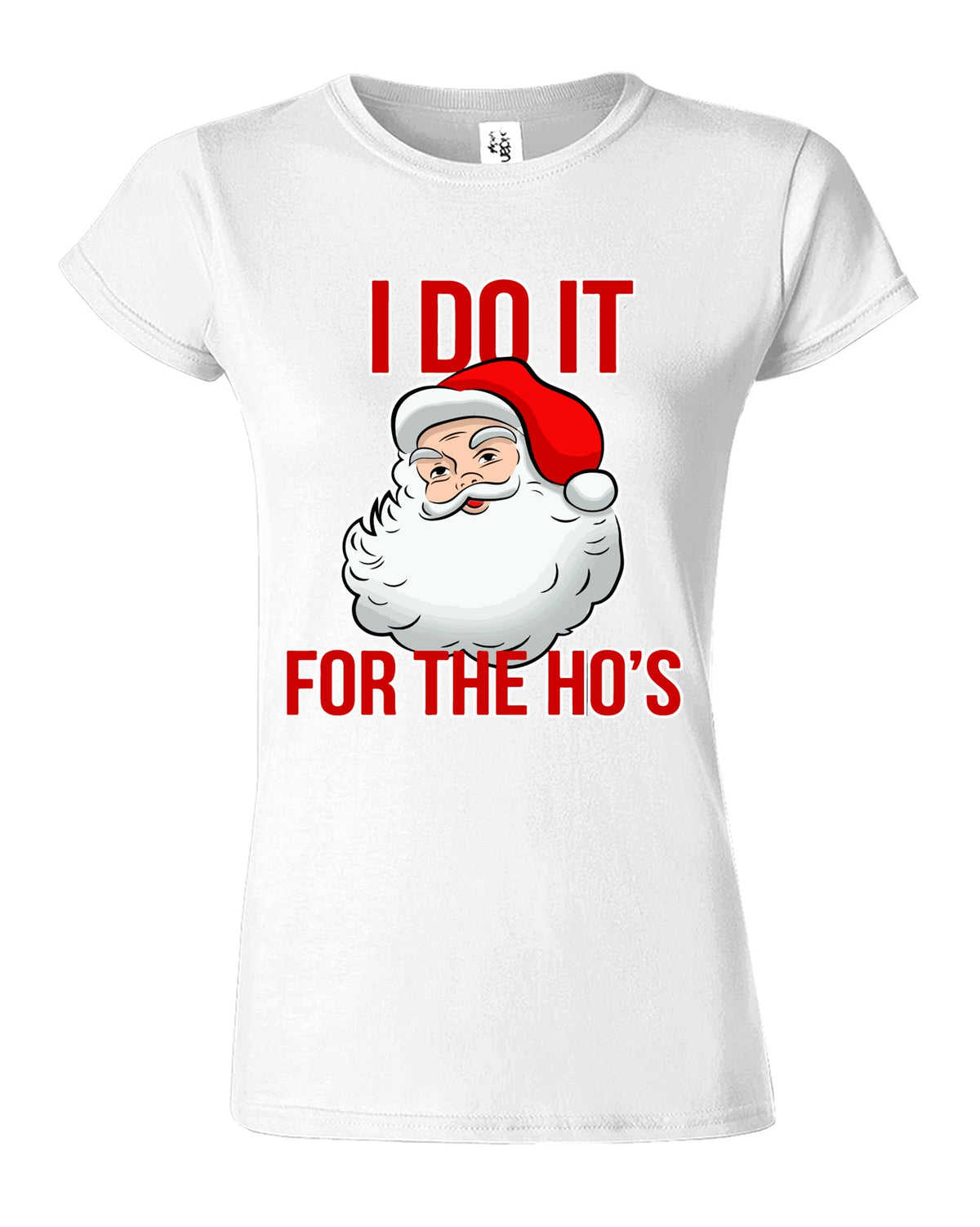 Santa Do It For The Ho's Womens T-Shirt - ApparelinClick