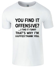 You Find It Offensive I Find It Funny Men's T-Shirt