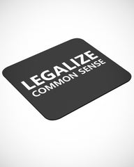 Legalize Common Sense Funny Mouse pad