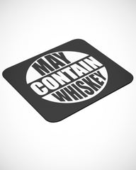 MAY CONTAIN WHISKEY Funny Mouse pad