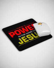 There Is POWER In The Name Of JESUS Christian Religious Mousepad