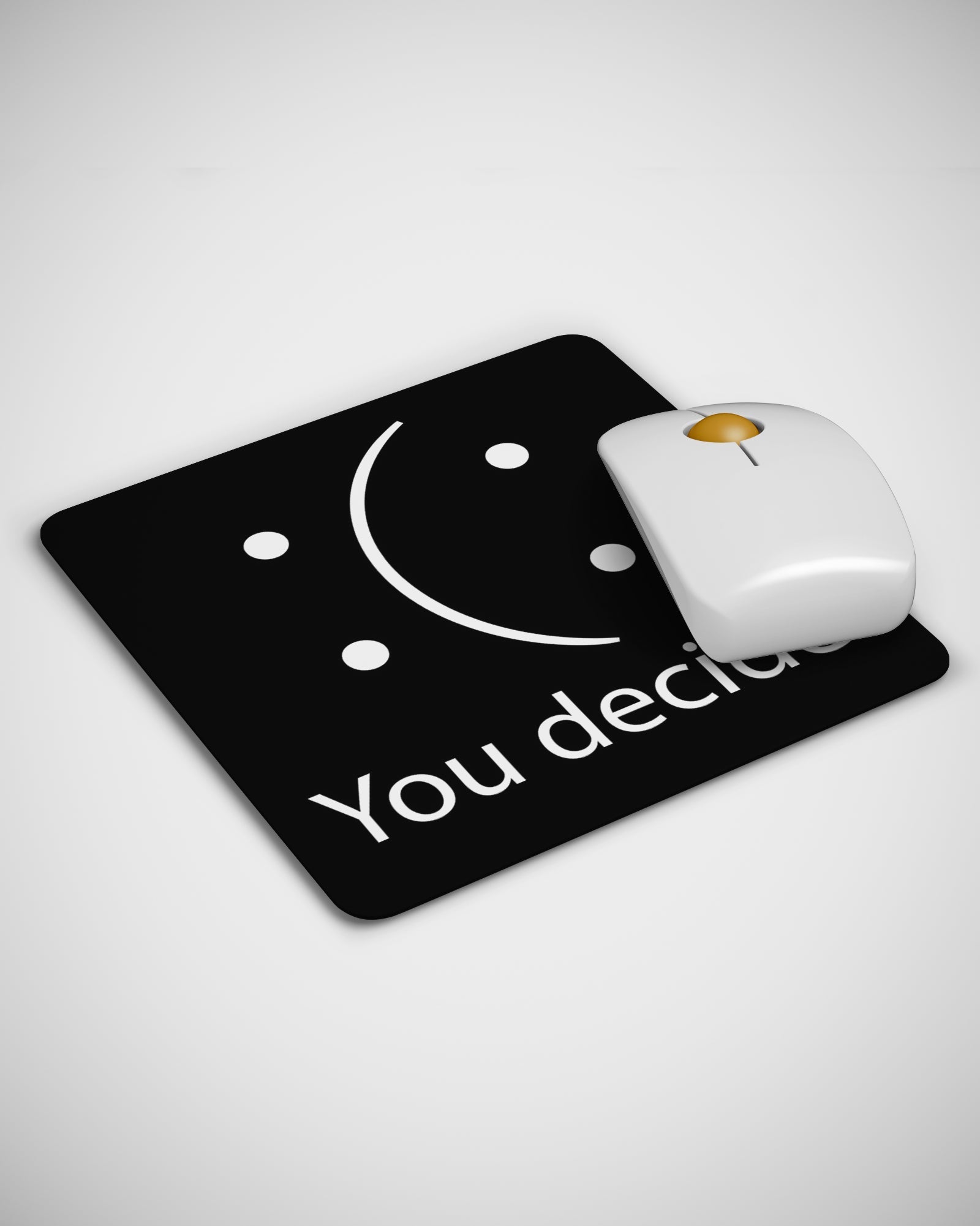 You Decide Mouse pad