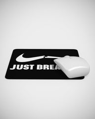 Just Break It Mouse pad