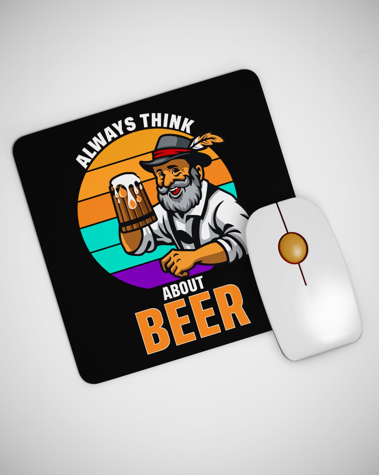 Always Think About Beer Funny Mouse pad