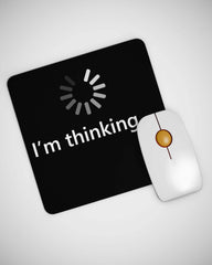 I Am Thinking Funny Mouse pad