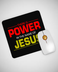 There Is POWER In The Name Of JESUS Christian Religious Mousepad