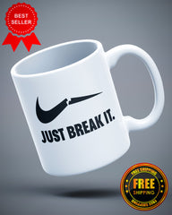 Just Break It Ceramic Mug