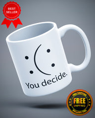 You Decide Ceramic Mug