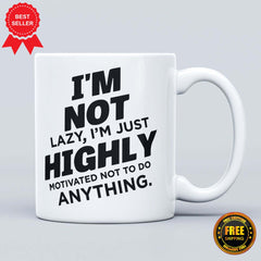 I'm not Lazy Printed Mug - ApparelinClick