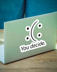 You Decide Sticker